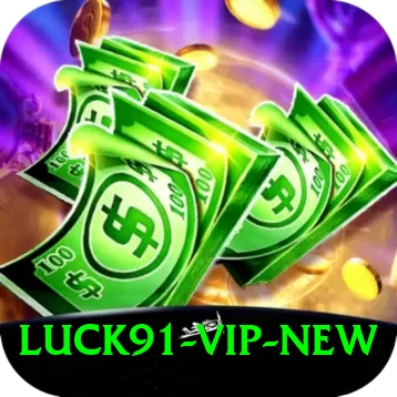luck91 VIP New - 2